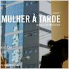 Mulher à Tarde : poster