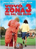 Vovó... Zona 3: Tal Pai, Tal Filho