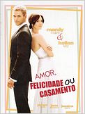 Amor, Felicidade ou Casamento