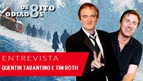 Os Oito Odiados Entrevista Exclusiva - Quentin Tarantino e Tim Roth