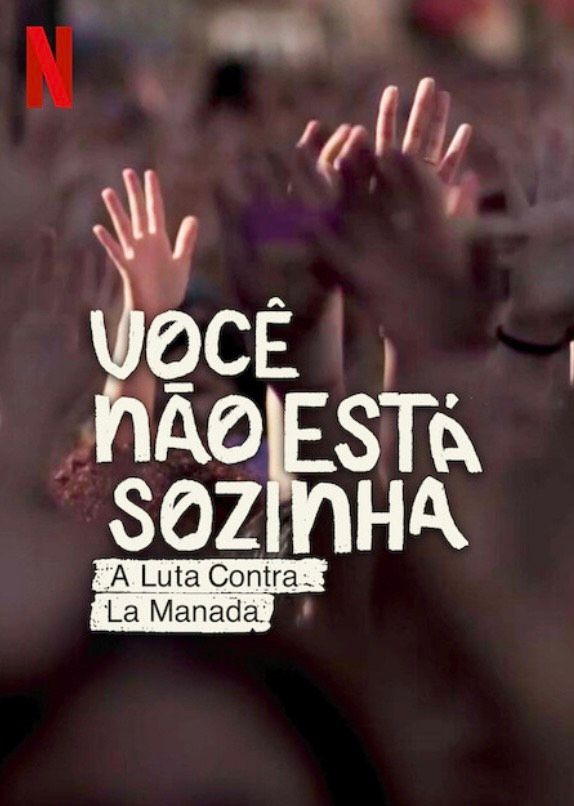 Você Não Está Sozinha A Luta Contra La Manada Documentário 2024