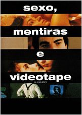 Sexo, Mentiras e Videotape Sexo, Mentiras e Videotape