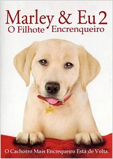 Marley & Eu 2 - O Filhote Encrenqueiro Marley & Eu 2 - O Filhote Encrenqueiro