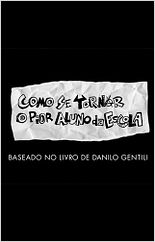Como Se Tornar o Pior Aluno da Escola Como Se Tornar o Pior Aluno da Escola