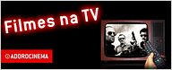 Filmes na TV - 19/06 a 25/06 