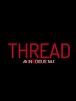 Pôster de Thread: An Insidious Tale