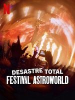 Pôster de Desastre Total: Festival Astroworld