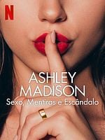 imagem de Ashley Madison: Sexo, Mentiras e Escândalo