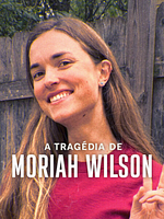 Pôster de A Tragédia de Moriah Wilson