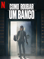 Pôster de Como Roubar um Banco