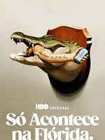 imagem de  Só Acontece na Flórida