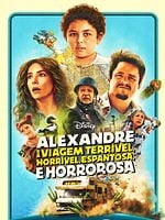 Pôster de Alexandre e a Viagem Terrível, Horrível, Espantosa e Horrorosa