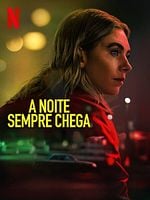 Pôster de A Noite Sempre Chega