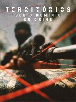 imagem de Territórios - Sob o Domínio do Crime
