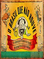 Pôster de O Brasil que não houve - As aventuras do Barão de Itararé no Reino de Getúlio Vargas