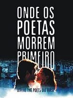 Pôster de Onde Os Poetas Morrem Primeiro