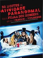 Pôster de 30 Noites de Atividade Paranormal com a Filha dos Homens que não Amavam as Mulheres