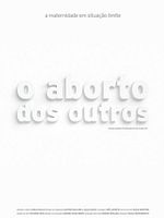 Pôster de O Aborto dos Outros