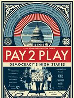 Pôster de Pay 2 Play: Democracy’s High Stakes