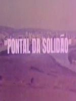 Pôster de Pontal da Solidão