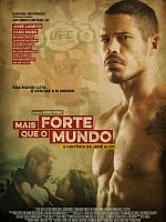 Mais Forte que o Mundo - A História de José Aldo