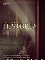 Pôster de Pra Ficar na História