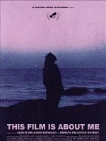 Pôster de This Film is About Me