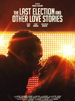 Pôster de The Last Election and Other Love Stories