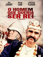Pôster de O Homem Que Queria Ser Rei