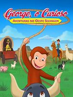 Pôster de George, O Curioso: Aventuras no Oeste Selvagem