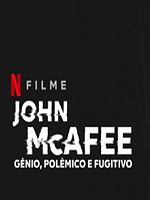 Pôster de John McAfee: Gênio, Polêmico e Fugitivo