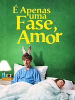 Pôster de É Apenas uma Fase, Amor
