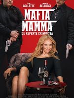 Pôster de Mafia Mamma - De Repente Criminosa