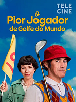 Pôster de O Pior Jogador de Golfe do Mundo