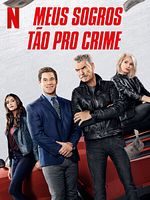 Pôster de Meus Sogros Tão pro Crime