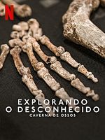 Pôster de Explorando o Desconhecido: Caverna de Ossos