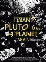 Pôster de I Want Pluto to Be a Planet Again