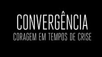 imagem de Convergência: Coragem em Tempos de Crise Trailer Legendado