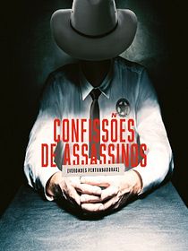 Confissões de Assassinos: Verdades Perturbadoras