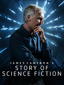 James Cameron's Story of Science Fiction