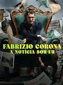 Pôster de Fabrizio Corona: A Notícia Sou Eu