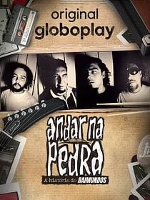 Pôster de Andar na Pedra – A História do Raimundos