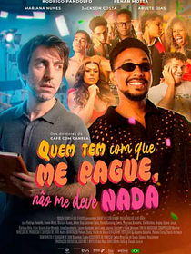 Quem Tem Com Que Me Pague, Não Me Deve Nada