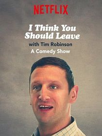 I Think You Should Leave with Tim Robinson - Um Show de Comédia