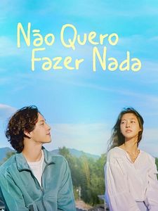 Pôster de Não Quero Fazer Nada Temporada 1