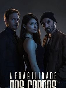 Pôster de A Fragilidade dos Corpos  Temporada 1