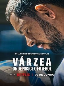 Pôster de Várzea: Onde Nasce o Futebol Temporada 1