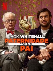 Pôster de Jack Whitehall: Paternidade com Meu Pai Temporada 1