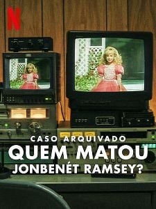 Pôster de Caso Arquivado: Quem Matou JonBenét Ramsey? Temporada 1