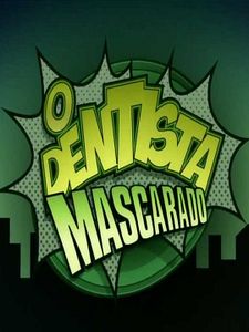 Pôster de O Dentista Mascarado Temporada 1